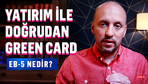 Yatırımcı Vizesi İle Green Card ve ABD Vatandaşlığı