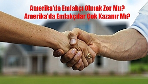ABD'de Emlakçılık Nasıl Yapılır? Kazandırır Mı?