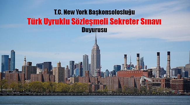 New York Konsolosluğu Sözleşmeli Sekreter Sınavı