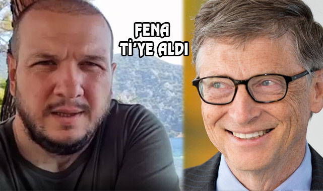 'Allah sizi bildiği gibi yapsın Bill Gates ve arkadaşları'
