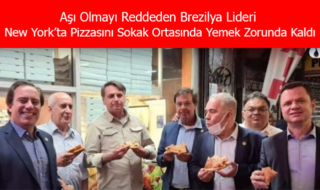Aşı Karşıtı Devlet Başkanı, NY'ta Pizzacıya Alınmadı