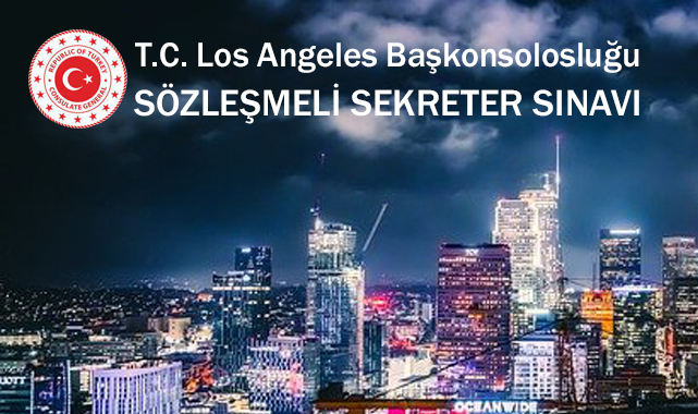 LA Başkonsolosluğu'na Sınavla Sekreter Alınacak