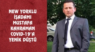 New Yorklu İş İnsanı Mustafa Kahraman Vefat Etti