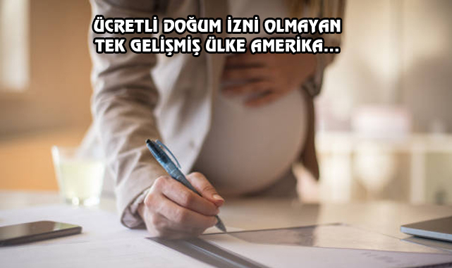 ABD'de Neden Ücretli Doğum İzni Yok?
