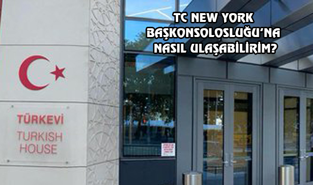 TC NY Başkonsolosluğu'nun Yeni İletişim Bilgileri