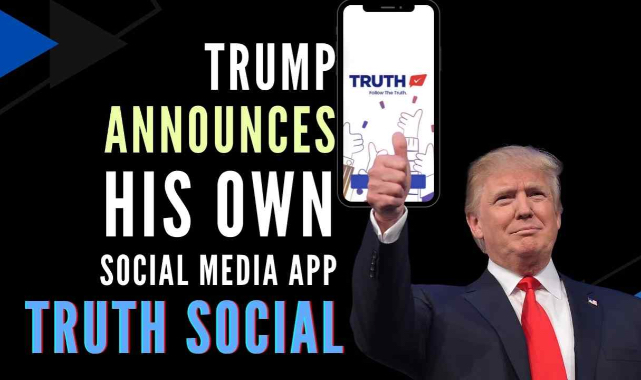 “Truth Social” by Trump is Coming