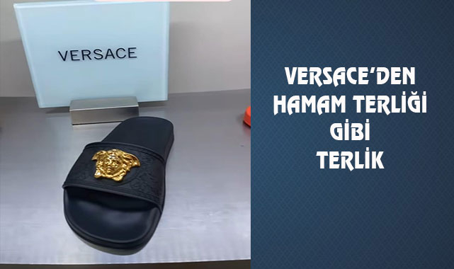 Versace'nin Hamam Terlikleri Dudak Uçuklattı