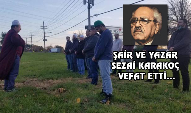 ABD'de Sezai Karakoç İçin Gıyabi Cenaze Namazı