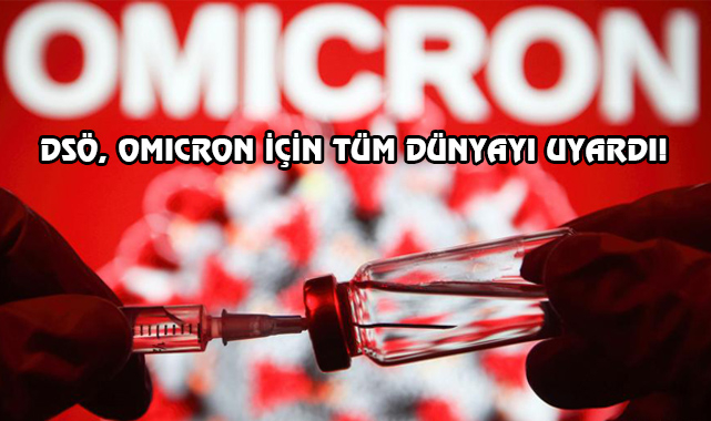 DSÖ: "Omicron, benzeri görülmemiş hızla yayılıyor"