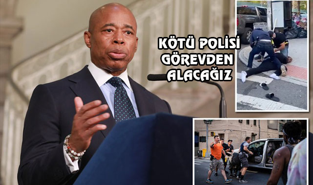 Başkan Eric Adams'tan Kötü Polise Kötü Haber