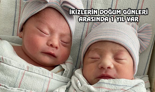 Californialı İkizlerin Doğum Günleri arasında 1 Yıl Var