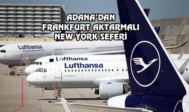 Lufthansa Adana New York Seferine Başladı