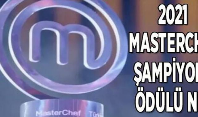 MASTERCHEF ÖDÜLÜ 2021 || Masterchef şampiyonu ne kadar kazanacak, kaç para? Masterchef şampiyonu ödülü nedir?