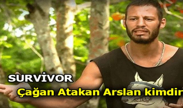 Survivor Çağan Atakan Arslan kimdir, kaç yaşında? 2022 Survivor Atakan nereli, eşi kim, kaç çocuğu var?