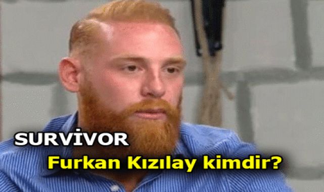 Survivor Furkan Kızılay kimdir, kaç yaşında? Survivor 2022 yarışmacısı Furkan Kızılay nereli, hangi dizilerde oynadı?