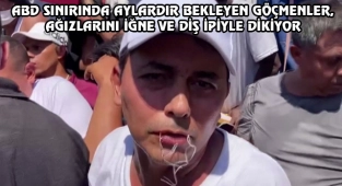 ABD Sınırındaki Göçmenler Ağızlarını Dikiyor!