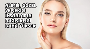 Araştırma: Alımlı İnsanların Bağışıklık Sistemi Daha İyi