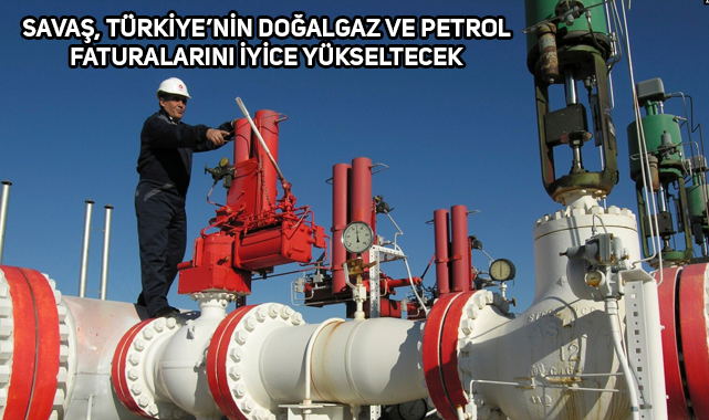 "Savaş, Türkiye'nin Enerji Faturasını Arttıracak"