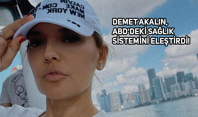 ABD'de Acilde 12 Bin Dolar Ödeyen Demet Akalın İsyan Etti