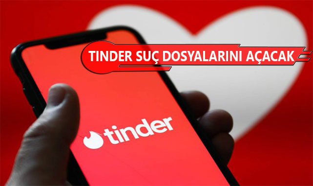Tinder Kullanıcılarının Suç Dosyasını Tutacak