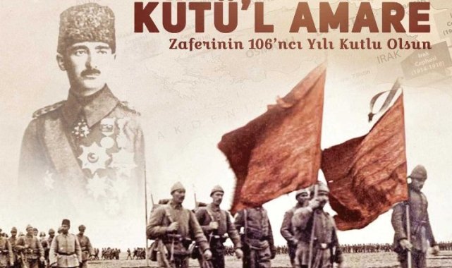 Kut'ül Amare Zaferi'nin 106. yılı