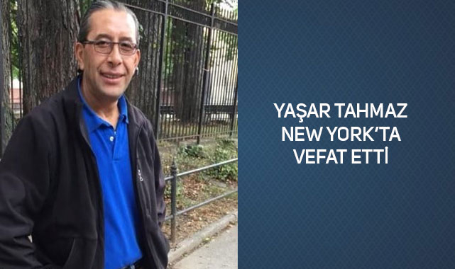 Yaşar Tahmaz Brooklyn'de Vefat Etti
