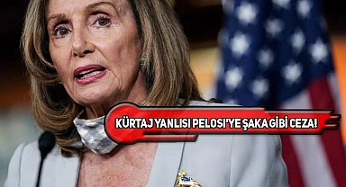 Kürtajı Destekleyen Nancy Pelosi Cezalandırıldı!