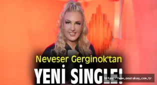 Ünlü sanatçı Neveser Gerginok'tan single sürprizi!