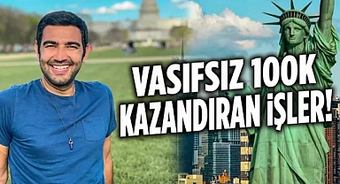 ABD'de İyi Para Kazandıran Vasıfsız Üç İş