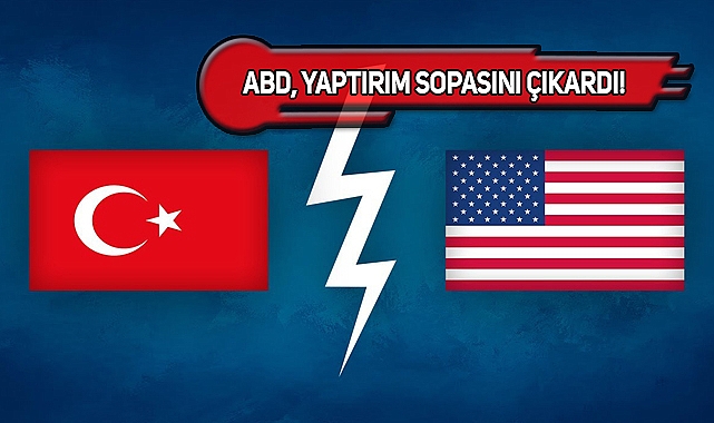 ABD’den Türkiye’ye Sert Uyarı!