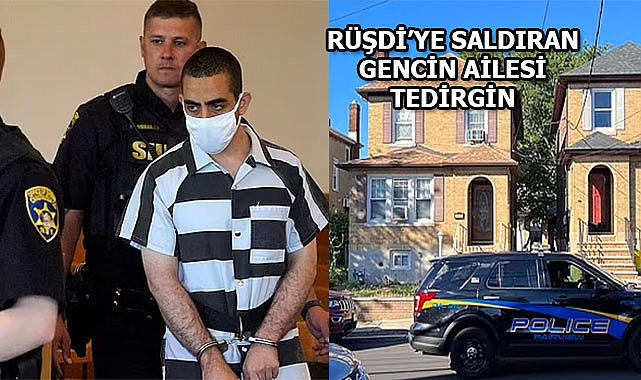 Rüşdi'ye Saldıran Şahsın Ailesi Tedirgin