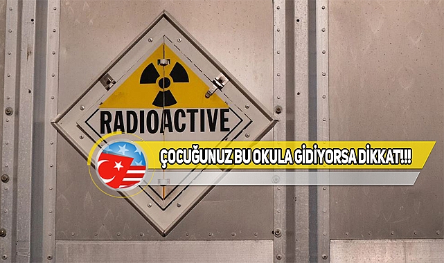 ABD'de Bir İlkokulda Radyoaktif Tehlike!
