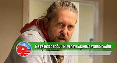Mete Horozoğlu'nun Paylaşımına Yorum Yağdı