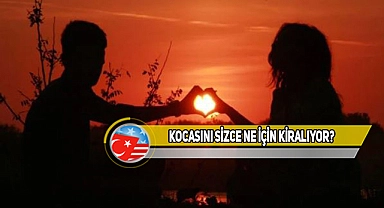 Kocasını Kiralayan Kadın Dünyanın Gündeminde!