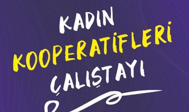 Kocaeli İzmit'te Kadın Kooperatifleri Çalıştayı