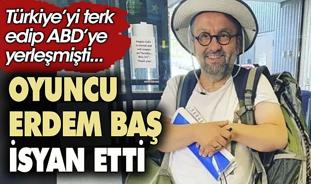 ABD'de bulunan Erdem Baş isyan etti