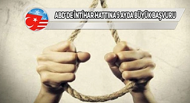 ABD’de Kurulan İntihar Hattını Milyonlarca Kişi Aradı