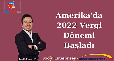 Amerika'da 2022 Vergi Beyan Dönemi Başladı