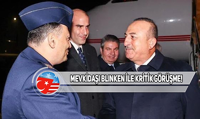 Dışişleri Bakanı Çavuşoğlu, Washington’da!