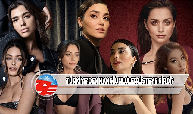 Dünyanın En Güzel Yüzleri Arasında Türk İsimler...