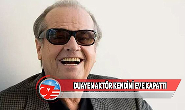 Jack Nicholson'ın Akıl Sağlığından Endişe Ediliyor