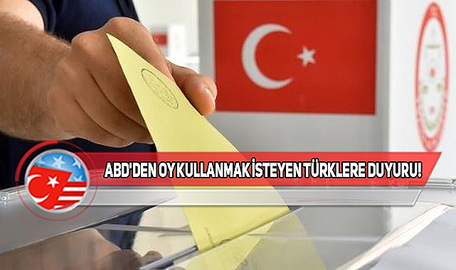 TR Seçimlerinde ABD'den Oy Kullanacaklar Dikkat!