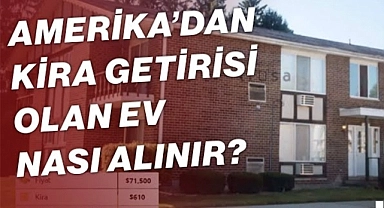 Türkiye'de Yaşarken ABD'den Ev Satın Almak
