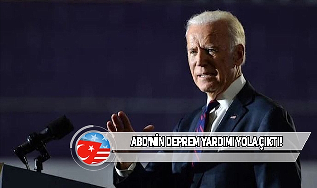 ABD’den Türkiye’ye Öncü Yardım Desteği Yolda