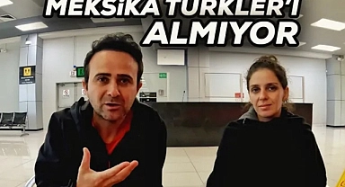 Meksika'ya Alınmayan Türklerden Çarpıcı Açıklamalar