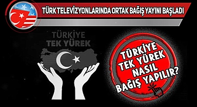 Türkiye Tek Yürek Ortak Bağış Yayını