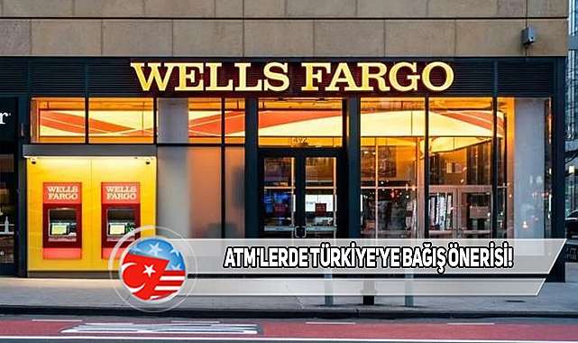 Wells Fargo'dan Türkiye'ye Bağış Çağrısı
