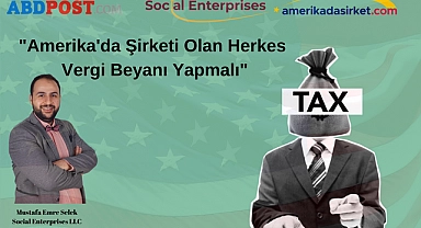 Amerika'da Şirketi Olan Herkes Vergi Beyanı Yapmalı