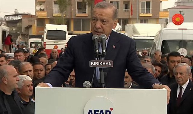 Cumhurbaşkanı Erdoğan: Hatay'ı asla yalnız bırakmayacağız