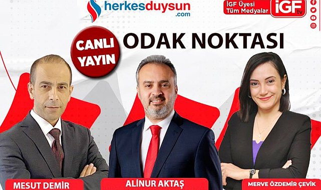 Bursa Büyükşehir Belediye Başkanı Alinur Aktaş 'Odak Noktası'nda (CANLI)